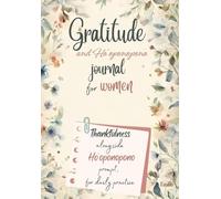 GRATITUDE AND HO´OPONOPONO JOURNAL FOR WOMEN: Thankfulness alongside Ho´oponopono Prompt, for Daily Practice.