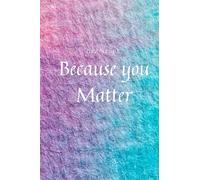 Gratitude. Because You Matter: 6x9 Quick, Simple Daily Gratitude Journal with Uplifting Positive Affirmations, Daily Entries, Artwork, and Doodle Pages