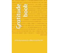 Gratitude book: A 90 day Journey to a More Grateful Life