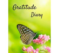Gratitude Diary: Begin Your Day Being Thankful