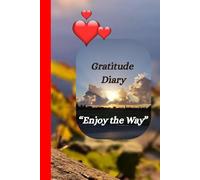 Gratitude Diary " Enjou the way": A daily gratitude practice to enjoy the present moment - 120 pages to approciate life