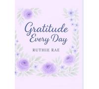 Gratitude Every Day: A Guided Journal to Cultivate a Thankful Heart