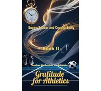 Gratitude for Athletics - Book II: Timeless Quotations on Athletics (The Game Within the Game: Collected Wisdom from Sports Legends)