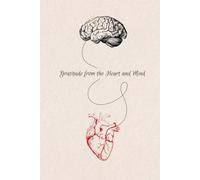 Gratitude from the Heart and Mind: A Daily Journal for Affirmations and Gratitude