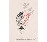 Gratitude from the Heart and Mind: A Daily Journal for Affirmations and Gratitude