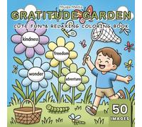 Gratitude Garden: Heartwarming Coloring Book Filled with Peaceful, Mindful Moments, and Positivity | 50 Images, 8.5×8.5 inches - Perfect Gift for Kids, Teens, Adults