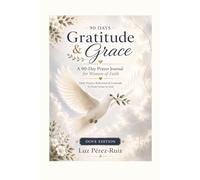 Gratitude & Grace-Peace Renewal Edition: A 90-Day Prayer Journal for Women of Faith