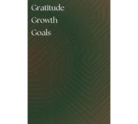 Gratitude Growth & Goals: Protect Your Peace; A Lightly Guided Journal