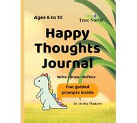 Gratitude & Happy Thoughts Journal for Kids: Daily Writing and Drawing Prompts to Help Kids Feel Happy, Calm and Confident (Ages 6-10)