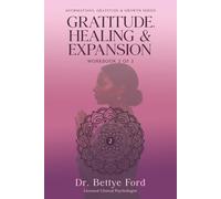 Gratitude, Healing & Expansion: Affirmations for the Ideal Self Workbook 2: A 30+ Day Journey Towards Healing & Transformation via Affirmations | 46 ... Support | Self Help | Healing | Gratitude