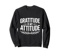 Gratitude Is My Attitude Inspirational Quote Sweatshirt