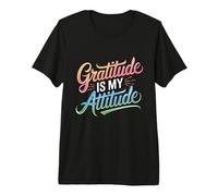 Gratitude is My Attitude Positivity Thankfulness Uplifting Premium T-Shirt