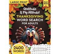 Gratitude Is My Attitude! Thanksgiving Word Search for Adults Large Print: Celebrate Thanksgiving With 100 Relaxing WordFind Puzzles and 100 Trivia ... and Traditions (Memorable Holiday Word Finds)