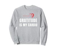 Gratitude is My Cardio, Faith Hope Love Grace & Gratefulness Sweatshirt