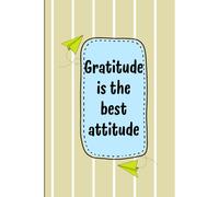 Gratitude is the best attitude. Gratitude Journal