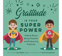 Gratitude Is Your Superpower: A Book about Being Thankful and Embracing Positivity (My Superpowers)
