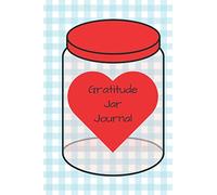 Gratitude Jar Journal Red Heart: Diary Notebook Pages with Jar Shapes to Fill Out, Can Be Removed & Put In Your Jar or Kept as a Book (Gratitude Series)