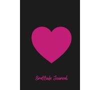 Gratitude Journal - 200 Numbered Pages for Daily Reflection and Thankfulness: Minimalist Heart Design Notebook for Gratitude, Mindfulness and Positive Thinking