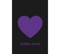 Gratitude Journal - 200 Numbered Pages for Daily Reflection and Thankfulness: Minimalist Heart Design Notebook for Gratitude, Mindfulness and Positive Thinking