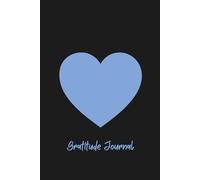 Gratitude Journal - 200 Numbered Pages for Daily Reflection and Thankfulness: Minimalist Heart Design Notebook for Gratitude, Mindfulness and Positive Thinking