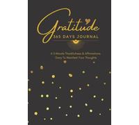 Gratitude Journal 365 Days - A 3 Minute Thankfulness & Affirmations Diary To Manifest Your Thoughts: Black & Golden Cover Designed for Women