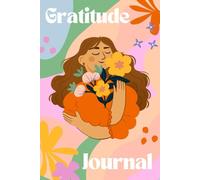 Gratitude Journal - 5 Minute Daily Gratitude - A Guided Journal for Women: Daily Reflection - Feel-Good Journaling Made Easy and Fun - Morning or Night - Self-Love and Mindfulness Workbook