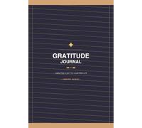 Gratitude Journal: 5 Minutes a Day to a Happier Life with Morning and Evening Prompts, Weekly Reflections and Mood Tracking