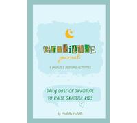 Gratitude journal 5 minutes bedtime activities: Daily dose of gratitude to raise grateful kids