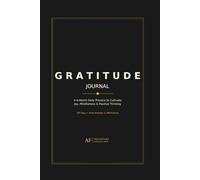 Gratitude Journal: A 6-Month Daily Practice to Cultivate Joy, Mindfulness and Positive Thinking