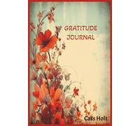 Gratitude Journal: A Daily Companion for Reflection, Joy, and Mindful Living | Encouraging Reflection, Calm, and Contentment Each Day | Mindful ... Keepsake to Record Life’s Little Joys