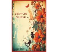 Gratitude Journal: A Daily Companion for Reflection, Joy, and Mindful Living | Encouraging Reflection, Calm, and Contentment Each Day | Mindful ... Keepsake to Record Life’s Little Joys