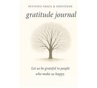 Gratitude Journal: A Daily Guide to Mindfulness, Reflection, and Positive Thinking: A Guided Space to Reflect, Appreciate, and Celebrate Life’s Blessings