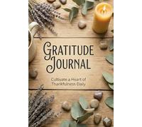 Gratitude Journal: A Daily Notebook for Cultivating Mindfulness, Positivity, and Inner Peace