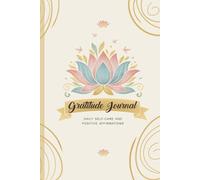 Gratitude Journal, A Daily Practice for Positivity and Mindfulness: “A space to pause, reflect, and appreciate the little things.”