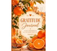 Gratitude Journal: A Daily Reminder of All the Good in Your Life