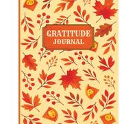 Gratitude Journal: Autumn Themed Notebook, 7.5 x 9.25" Size, Wide Ruled, Matte Cover, 120 Pages, No Margins and No Text White Paper Interior