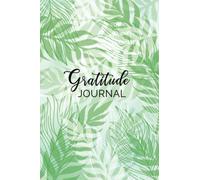 Gratitude Journal: Beautiful Nature Leaves Notebook Gratitude Journal with 120 blank pages to write your happy thoughts and things you are thankful ... Daily Journal for Positive Affirmations.