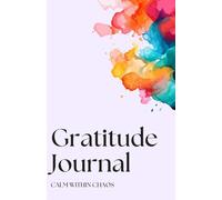 gratitude journal: calm within chaos