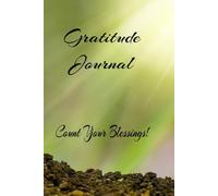Gratitude Journal: Count Your Blessings