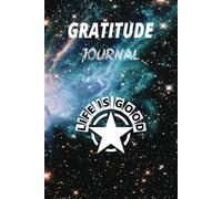 GRATITUDE JOURNAL: Cultivating the Attitude of Gratitude.: Life Is Good (Personal Development Search)