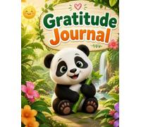 Gratitude Journal: Daily Mindfulness Diary for Kids Featuring a Cute Panda Companion