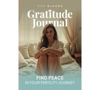 Gratitude Journal: Find peace in your fertility journey