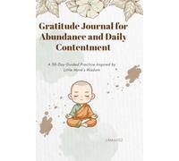 Gratitude Journal for Abundance and Daily Contentment: A 30-Day Guided Practice Inspired by Little Monk's Wisdom