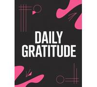 Gratitude Journal for Beginners: A Simple Daily Practice for Positivity & Growth