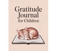 Gratitude Journal for Children: Daily reflections to help young minds grow kindness, confidence, and joy
