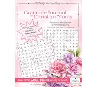 Gratitude Journal for Christian Moms: A 30-Day Devotional with Scripture, Prayers, Reflections & Word Search Puzzles to Strengthen Faith, Peace, and a Thankful Heart.
