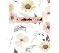Gratitude journal for daily writing: A Guided Space to Write, Reflect, and Appreciate Each Day