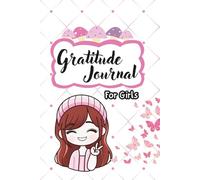 Gratitude Journal for Girls: A Daily 3-Minute Mindfulness Diary for Kids Ages 4+ | 110 Pages of Guided Prompts and Inspiring thoughts to Build Positivity, Confidence & Self-Love