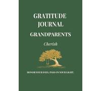 Gratitude Journal for Grandparents: Cherish: A 60-Day Guided Journey for Reflection and Meaningful Family Connection