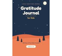 Gratitude Journal for Kids: 100 Days of Fun Daily Prompts, Ages 6-10 - Mindfulness, Kindness & Confidence Activities to Grow a Thankful Heart